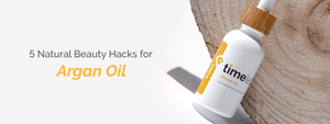 Your Must-Have Oil this Winter - 5 Natural Beauty Hacks for Argan Oil