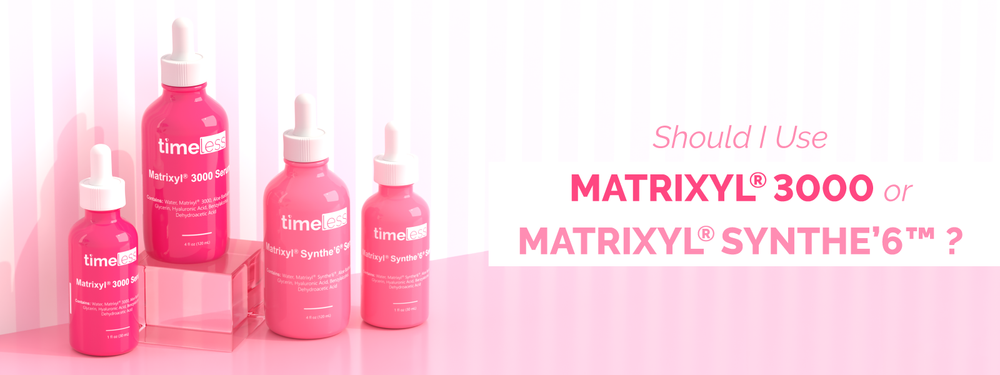 Should I Use Matrixyl 3000 or Matrixyl Synthe'6