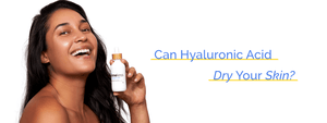 can hyaluronic acid dry your skin? by timeless skin care
